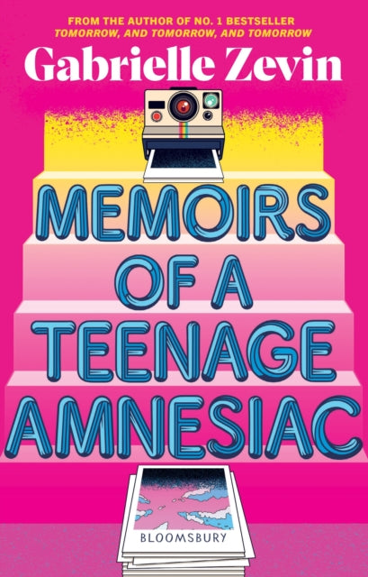 Memoirs of a Teenage Amnesiac : From the author of no. 1 bestseller Tomorrow, and Tomorrow, and Tomorrow-9781526676030