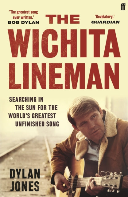 The Wichita Lineman : Searching in the Sun for the World's Greatest Unfinished Song-9780571353415