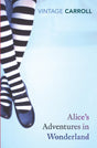 Alice's Adventures in Wonderland and Through the Looking Glass-9780099512073