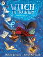 Witch in Training : The perfect Halloween read from the internationally bestselling author of Margaret's Unicorn-9781529520590