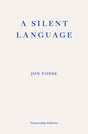 A Silent Language — WINNER OF THE 2023 NOBEL PRIZE IN LITERATURE : The Nobel Lecture-9781804271230