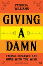 Giving A Damn : Racism, Romance and Gone with the Wind-9780008404505