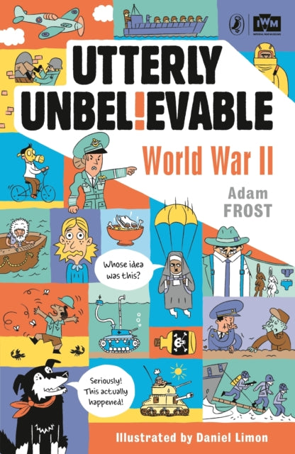 Utterly Unbelievable: WWII in Facts-9780241351482