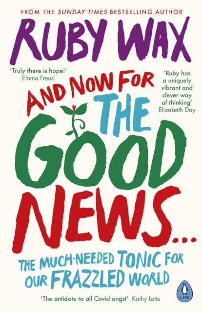 And Now For The Good News... : The much-needed tonic for our frazzled world-9780241400661