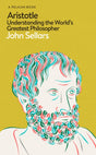 Aristotle : Understanding the World's Greatest Philosopher-9780241615638