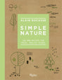 Simple Nature : 150 New Recipes for Fresh, Healthy Dishes-9780789336613
