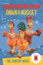 Chicken Run Dawn of the Nugget: The Junior Novel-9781035022991
