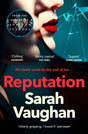 Reputation : the thrilling new novel from the bestselling author of Anatomy of a Scandal-9781398502062