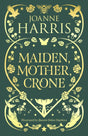 Maiden, Mother, Crone : A Collection-9781399614009