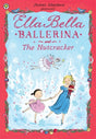 Ella Bella Ballerina and the Nutcracker-9781408314081