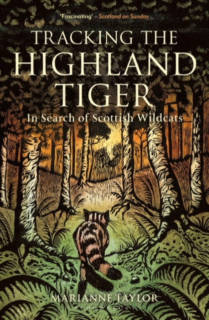 Tracking The Highland Tiger : In Search of Scottish Wildcats-9781472954374