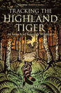 Tracking The Highland Tiger : In Search of Scottish Wildcats-9781472954374