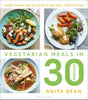 Vegetarian Meals in 30 Minutes : More than 100 delicious recipes for fitness-9781472960641