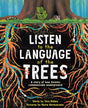 Listen to the Language of the Trees : A story of how forests communicate underground-9781728232171