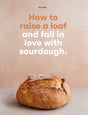 How to raise a loaf and fall in love with sourdough-9781786275783