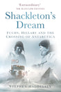 Shackleton's Dream : Fuchs, Hillary and the Crossing of Antarctica-9781803991665